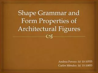 Shape Grammar and Form Properties of Architectural Figures