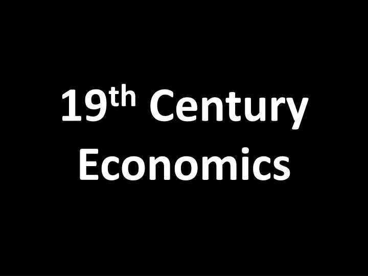 19 th century economics