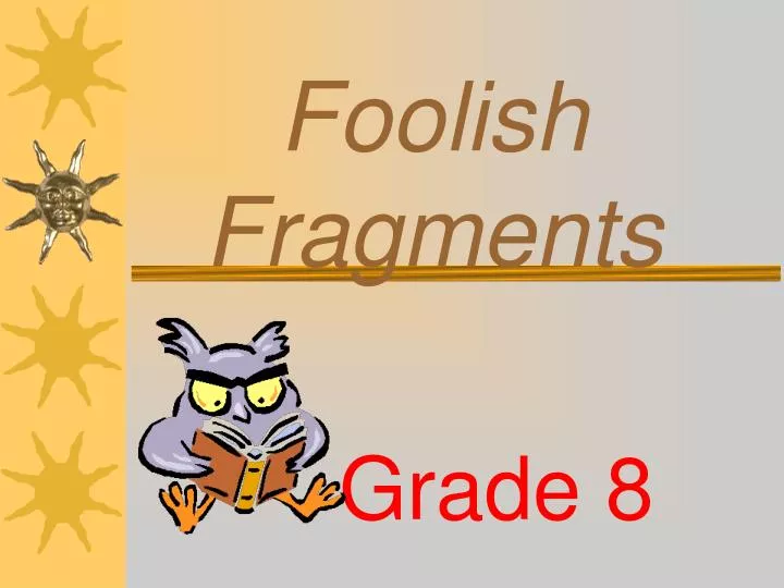 foolish fragments