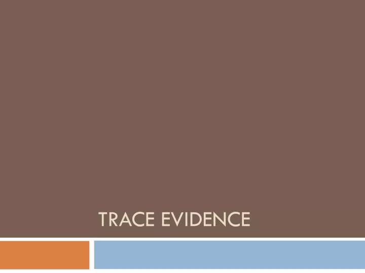 trace evidence