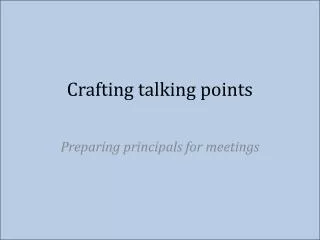 Crafting talking points