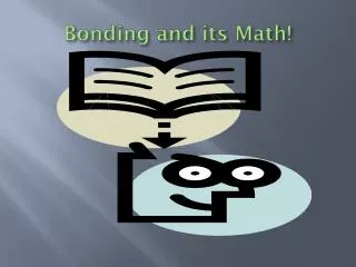 Bonding and its Math!