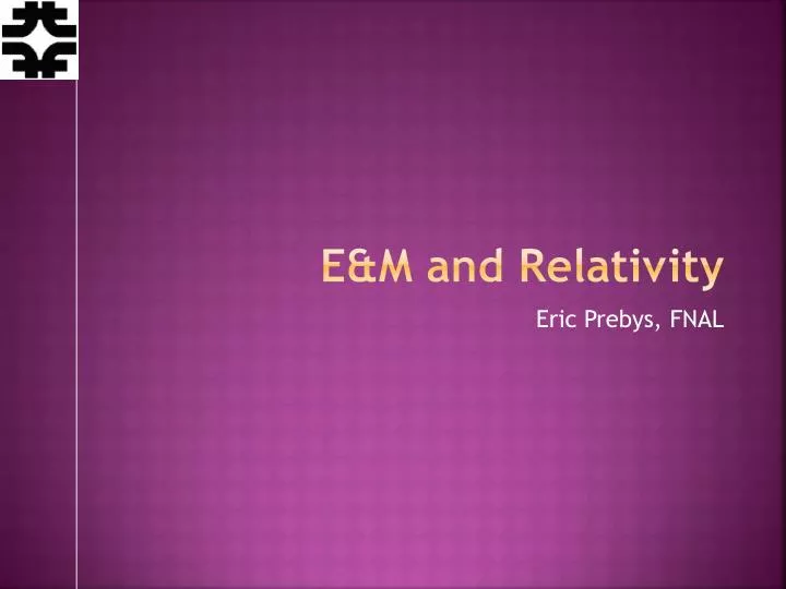 e m and relativity