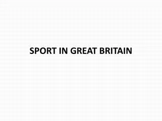 SPORT IN GREAT BRITAIN