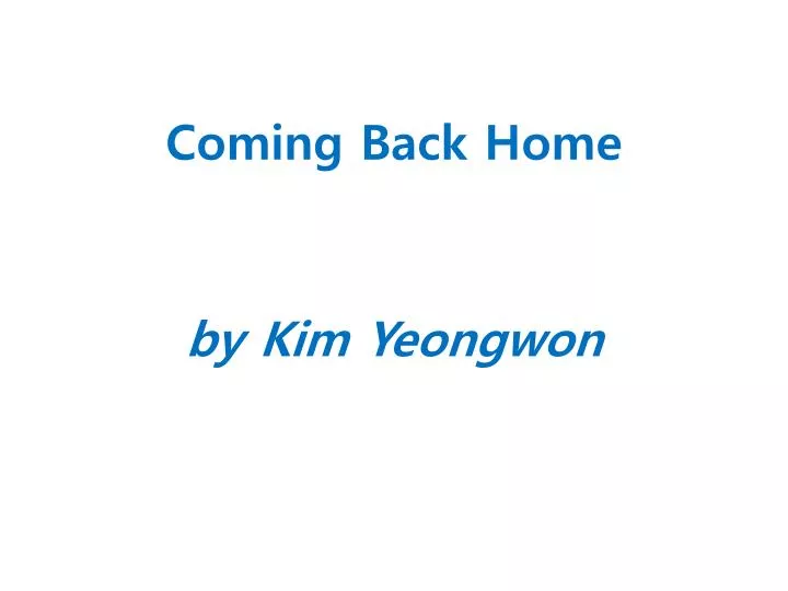 coming back home by kim yeongwon
