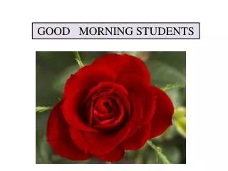 GOOD MORNING STUDENTS