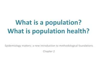 What is a population? What is population health?