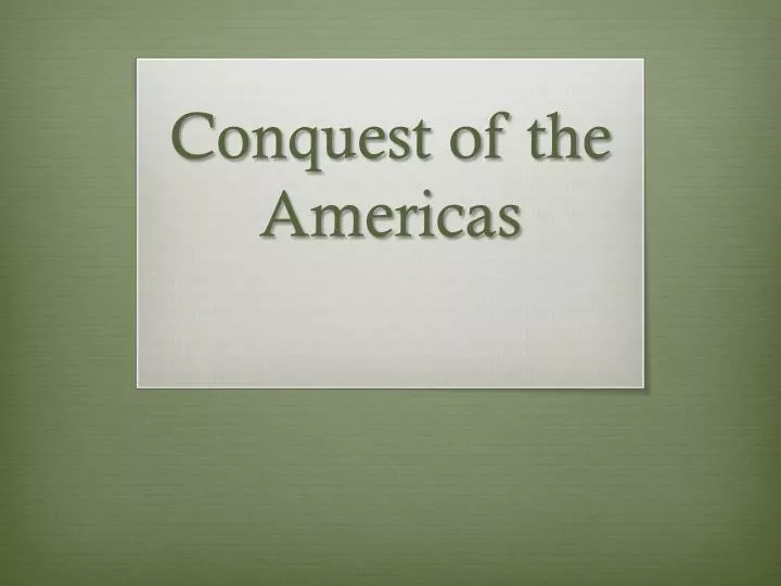 conquest of the americas