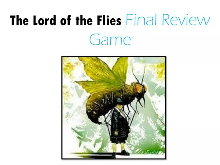 the lord of the flies final review game