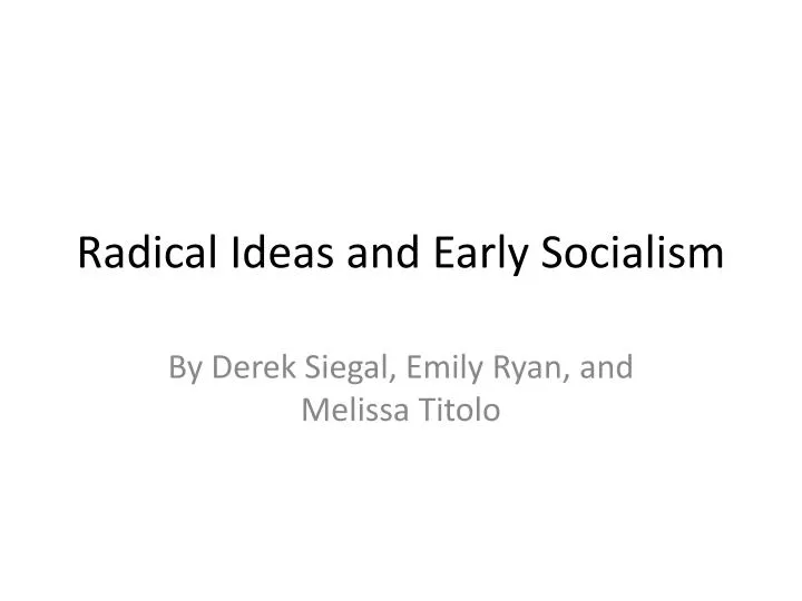 radical ideas and early socialism