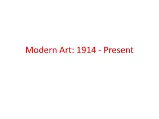 Modern Art: 1914 - Present
