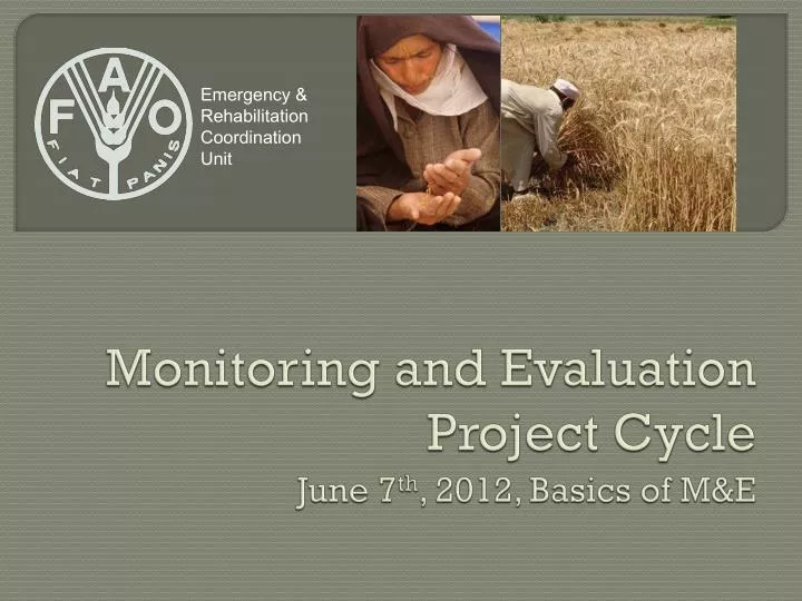 monitoring and evaluation project cycle june 7 th 2012 basics of m e