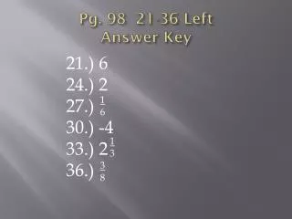 Pg. 98 21-36 Left Answer Key