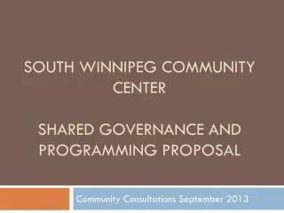 South Winnipeg Community Center Shared Governance and Programming Proposal