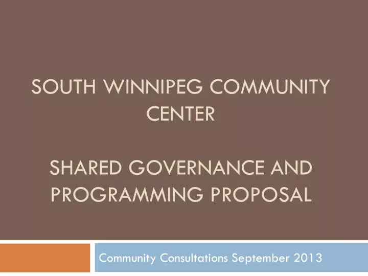 south winnipeg community center shared governance and programming proposal