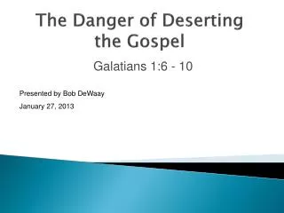 The Danger of Deserting the Gospel