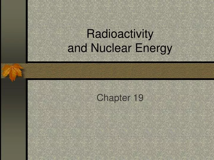 radioactivity and nuclear energy