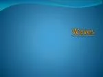 Waves - slide 1