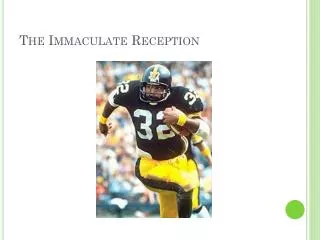 The Immaculate Reception