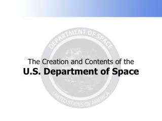 The Creation and Contents of the U.S. Department of Space