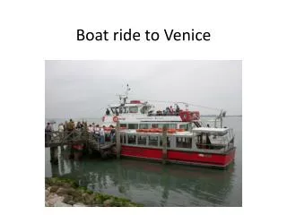 Boat ride to Venice
