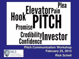 Pitch Communication Workshop February 23, 2013 Rick Schell