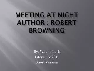 Meeting at night Author : Robert Browning