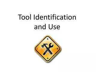 Tool Identification and Use