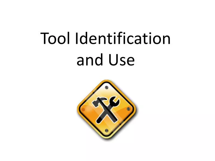 tool identification and use