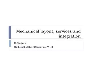Mechanical layout, services and integration