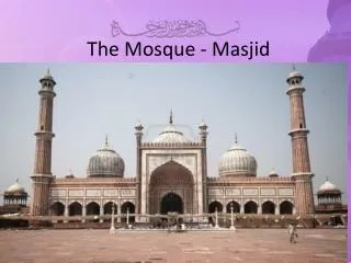The Mosque - Masjid