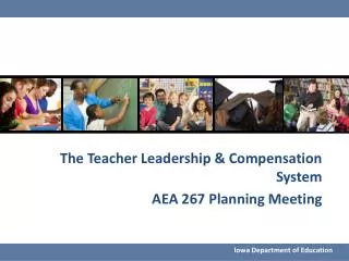 The Teacher Leadership &amp; Compensation System AEA 267 Planning Meeting