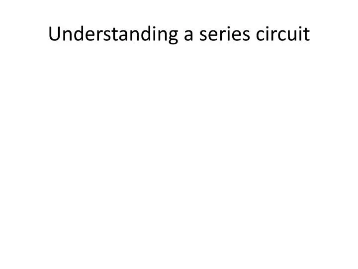 understanding a series circuit