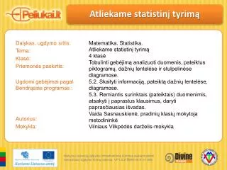 Dalykas, ugdymo sritis: Tema: Klasė: Priemonės paskirtis: