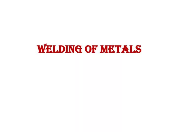welding of metals
