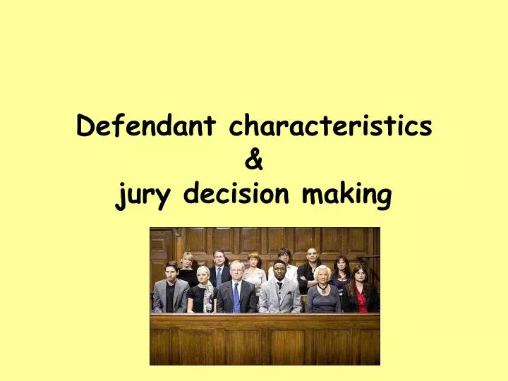 defendant characteristics jury decision making