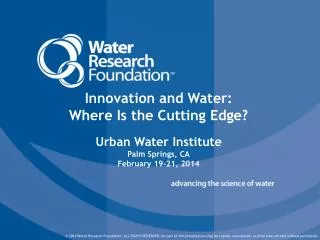 Innovation and Water: Where Is the Cutting Edge? Urban Water Institute Palm Springs, CA