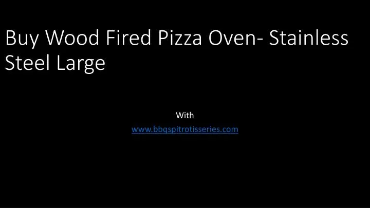 buy wood fired pizza oven stainless steel large