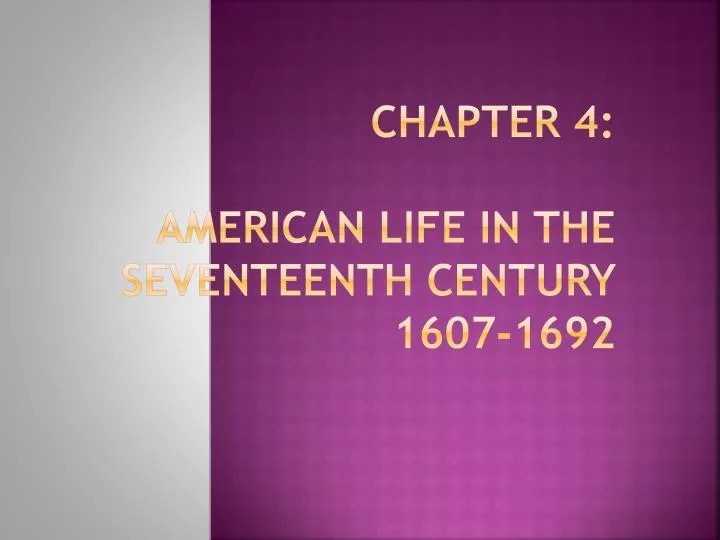 chapter 4 american life in the seventeenth century 1607 1692