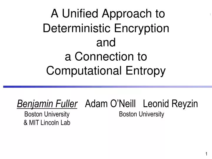 a unified approach to deterministic encryption and a connection to computational entropy