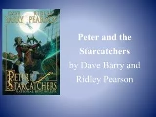 Peter and the Starcatchers by Dave Barry and Ridley Pearson