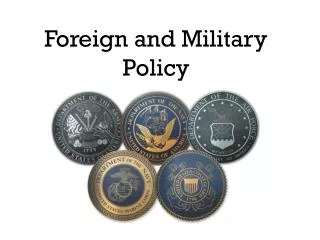 Foreign and Military Policy