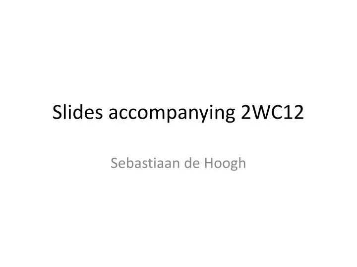 slides accompanying 2wc12