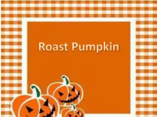 Roast Pumpkin