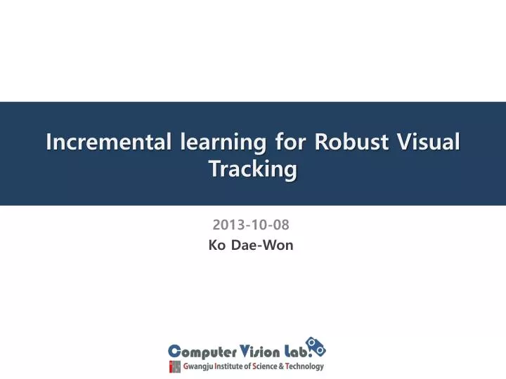 incremental learning for robust visual tracking