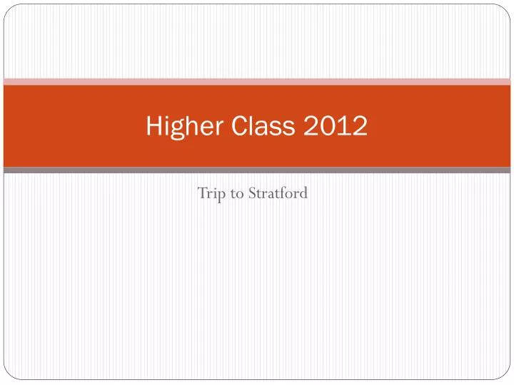 higher class 2012