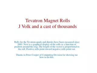 Tevatron Magnet Rolls J Volk and a cast of thousands