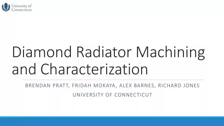diamond radiator machining and characterization