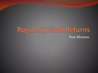 Rogue Squirrel Returns