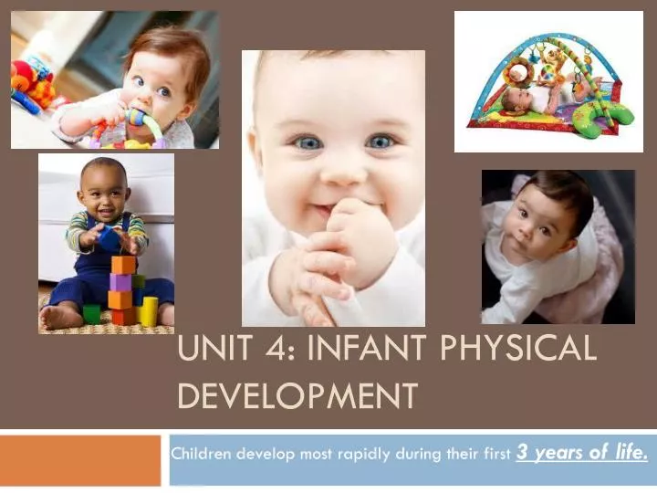 unit 4 infant physical development
